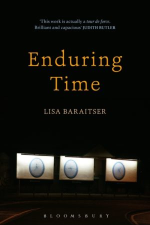 «Enduring Time», Lisa Baraitser. Bloomsbury, 2017