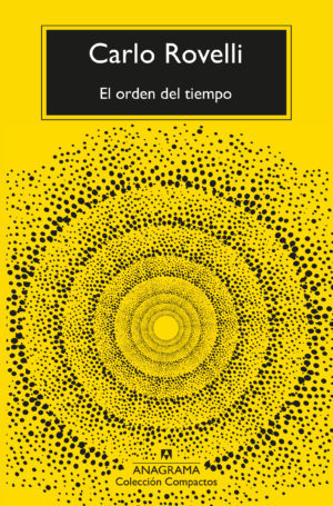 «El orden del tiempo», Carlo Rovelli, Anagrama, 2018